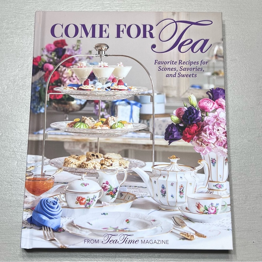 'Come for Tea' Recipe Book for Favorite Scones, Savories and Sweets!